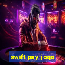 swift pay jogo